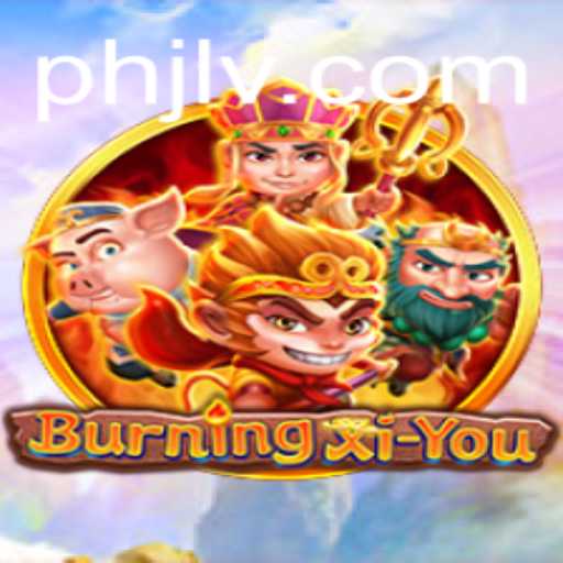 Exploring the Mystical Realm of BurningXiYou: An In-Depth Guide