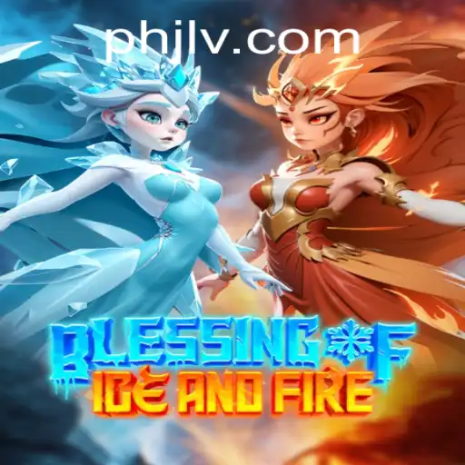 Discover the World of Blessing of Ice and Fire: An Immersive Gaming Experience
