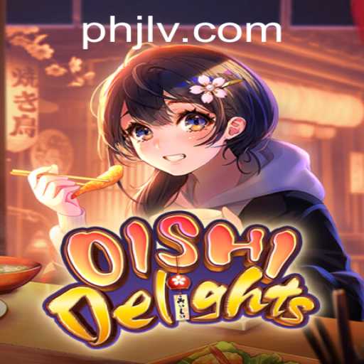 Discover the Exciting World of OishiDelights with PHJL: A Comprehensive Guide